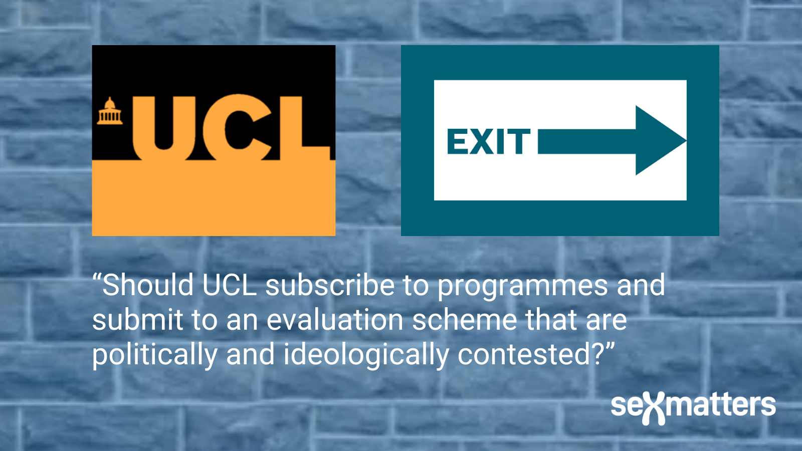 “Should UCL subscribe to programmes and submit to an evaluation scheme that are politically and ideologically contested?”