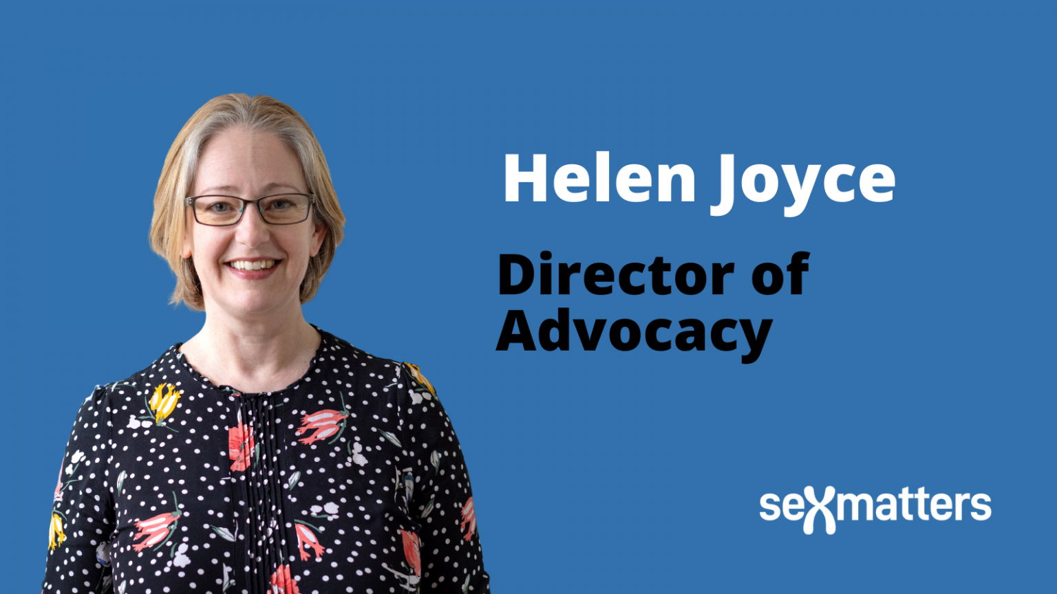 Helen Joyce Joins Sex Matters As Director Of Advocacy Sex Matters 7468