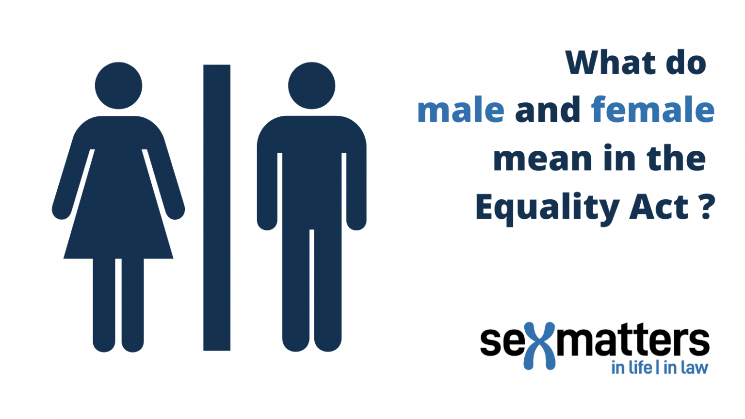 Male And Female In The Equality Act Sex Matters 6098