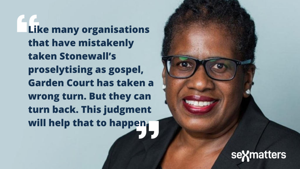Like many organisations that have mistakenly taken Stonewall’s proselytising as gospel, Garden Court has taken a wrong turn. But they can turn back. This judgment will help that to happen.
