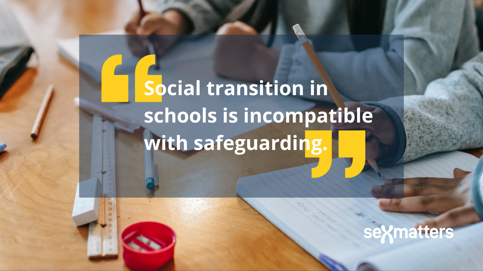 "Social transition in schools is incompatible with safeguarding."