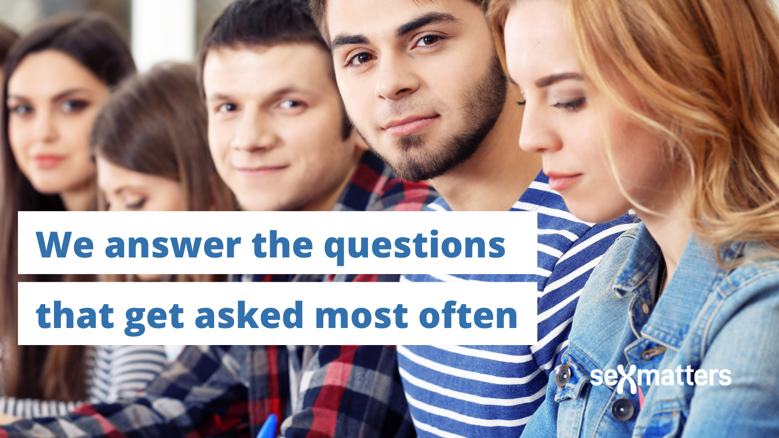 We answer the questions that get asked most often
