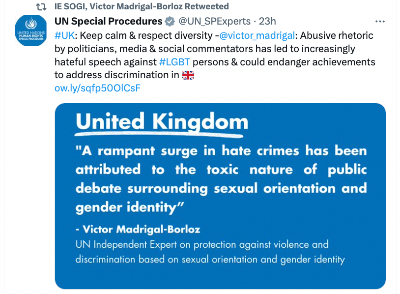 UN Special Procedures
@UN_SPExperts
#UK: Keep calm & respect diversity -
@victor_madrigal
: Abusive rhetoric by politicians, media & social commentators has led to increasingly hateful speech against #LGBT persons & could endanger achievements to address discrimination in 🇬🇧
http://ow.ly/sqfp50OlCsF
United Kingdom
"A rampant durge in hate crimes has been attributed to the toxic nature of public debate surrounding sexual orientation and gender identity"
- Victor Madrigal-Borloz
UN Independent Expert on protection against violence and discrimination based on sexual orientation and gender identity