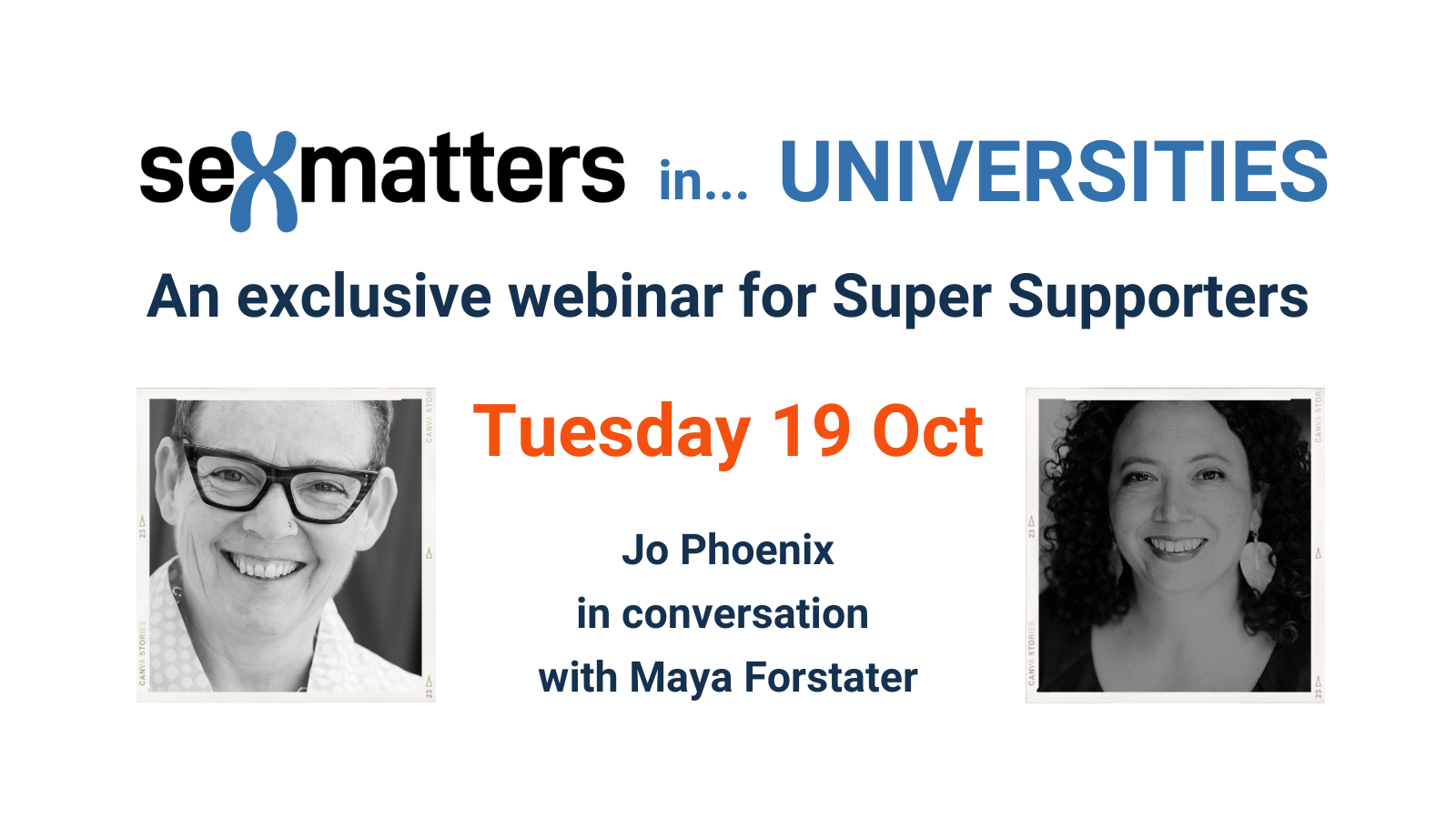 Sex Matters in universities. Exclusive webinar for super supporters Tuesday 19 Oct Jo phoenix in conversation with Maya Forstater