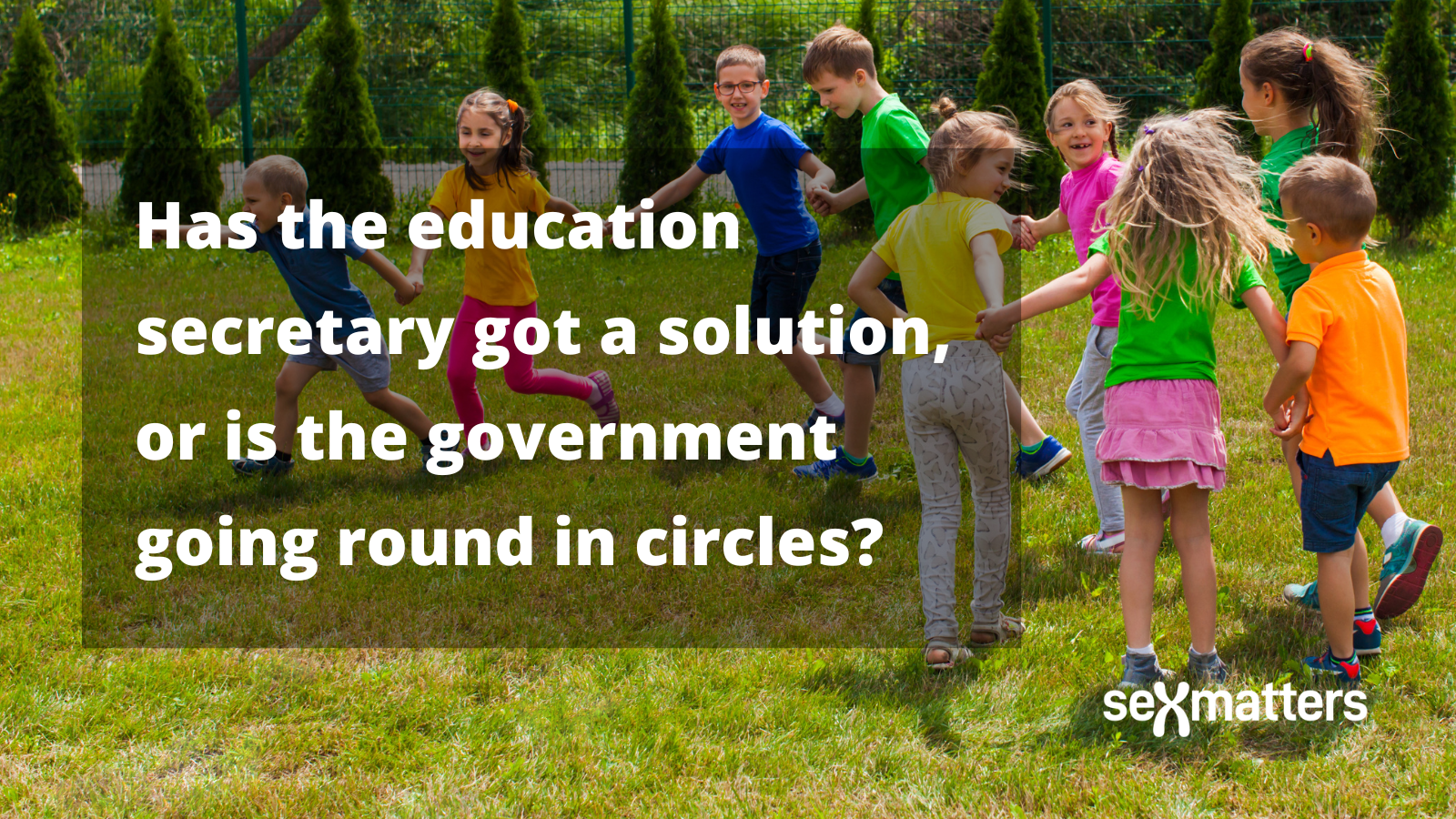 Has the education secretary got a solution, or is the government going round in circles?