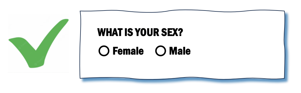 What is your sex? [radio button] Female [radio button] Male