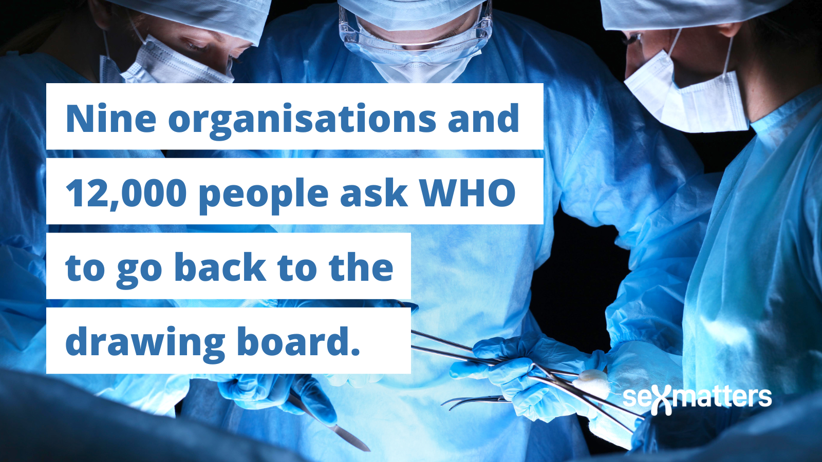 Nine organisations and 12,000 people ask WHO to go back to the drawing board.