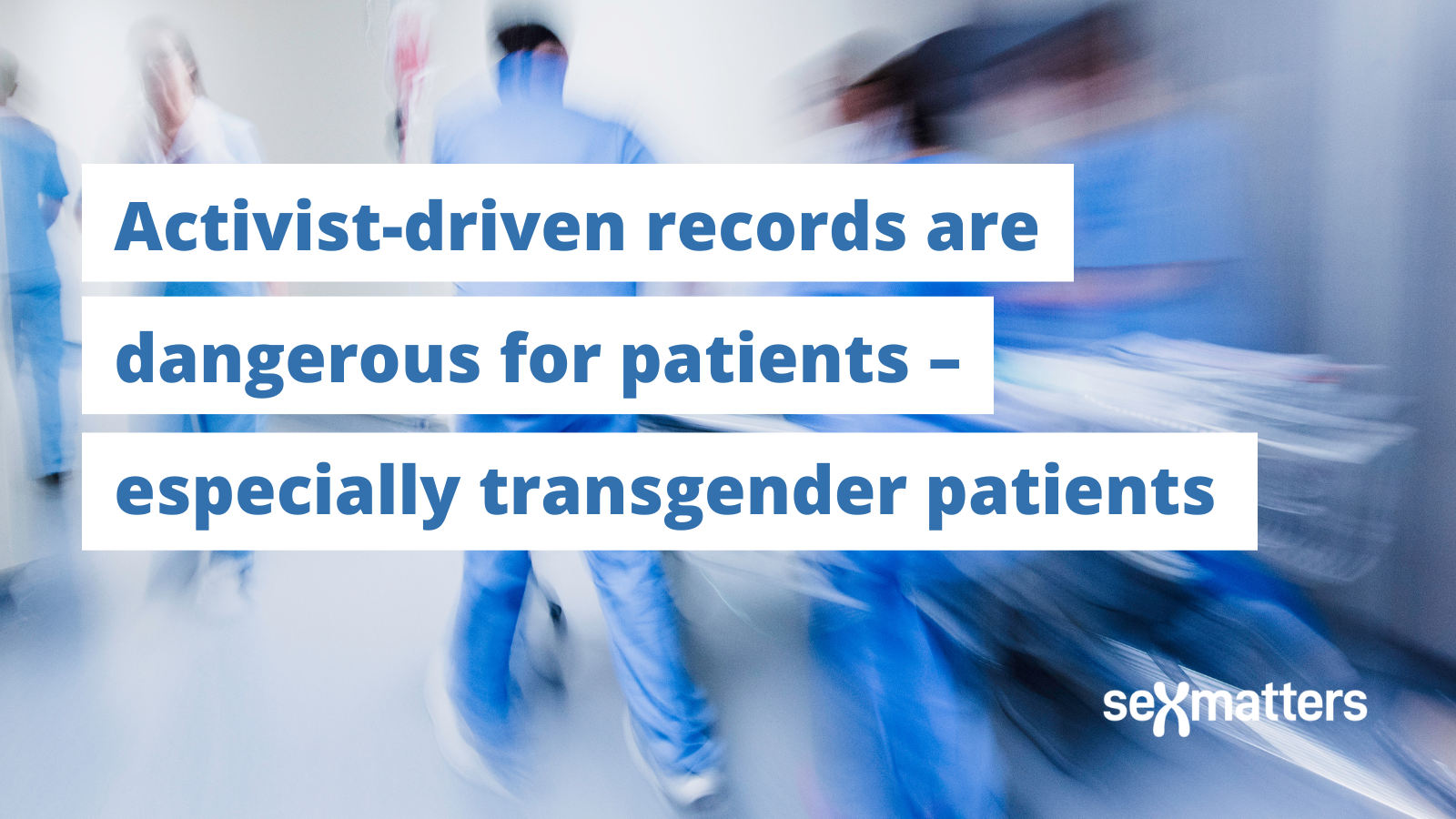 Activist-driven records are dangerous for patients – especially transgender patients