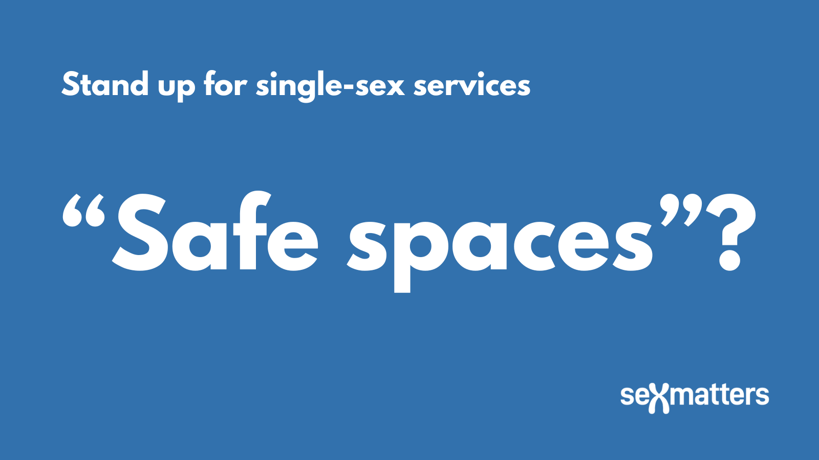 Safe spaces?