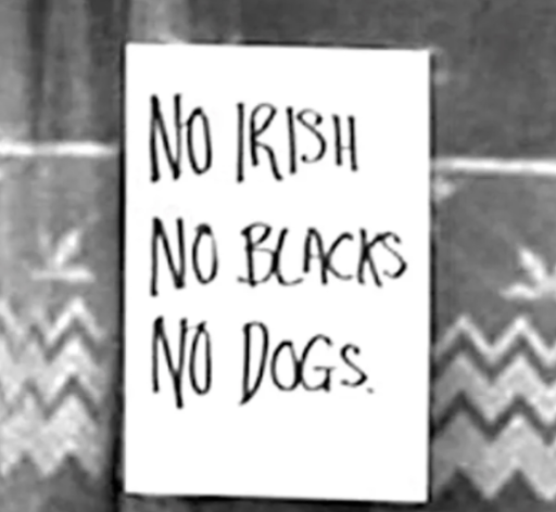 No Irish, no blacks, no dogs