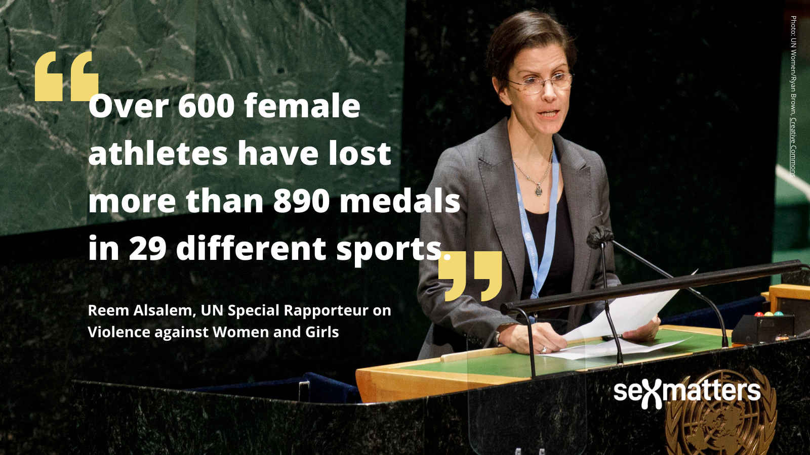 "Over 600 female athletes have lost more than 890 medals in 29 different sports." Reem Alsalem, UN Special Rapporteur on Violence against Women and Girls