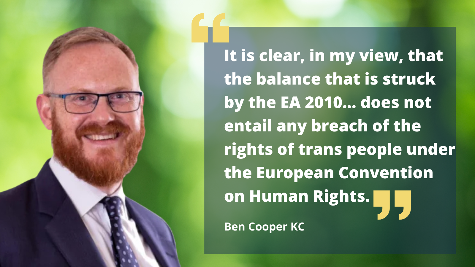 It is clear, in my view, that the balance that is struck by the EA 2010… does not entail any breach of the rights of trans people under the European Convention on Human Rights.
