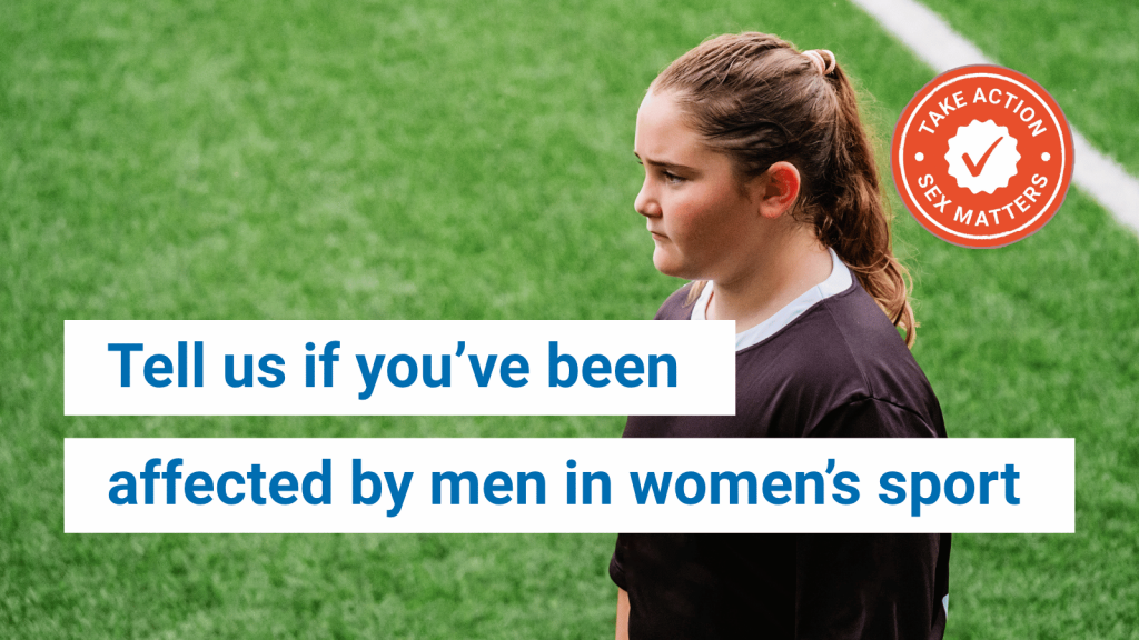 Tell us if you've been affected by men in women’s sport