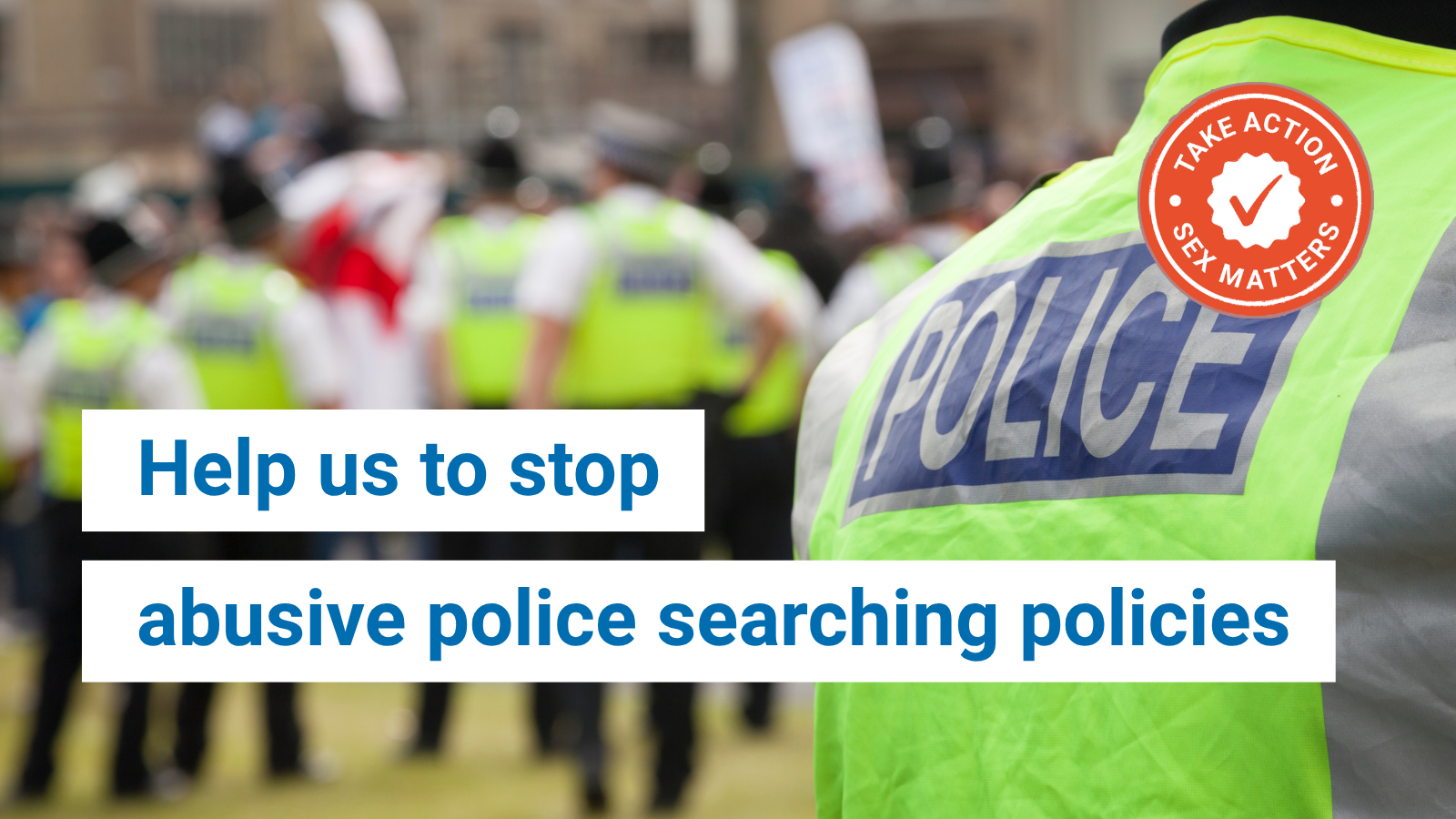 Help us to stop abusive police searching policies